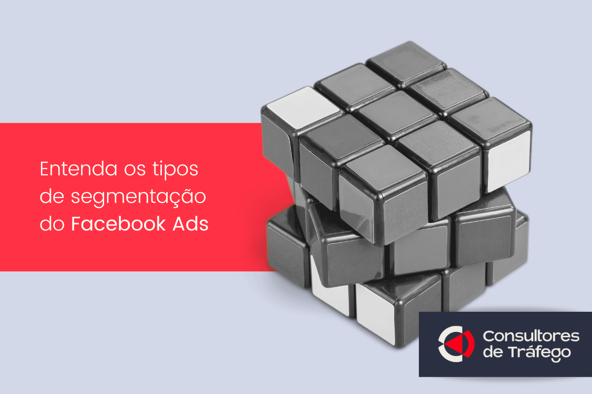 Leia mais sobre o artigo Tipos de segmentação do Facebook Ads: o básico para começar bem