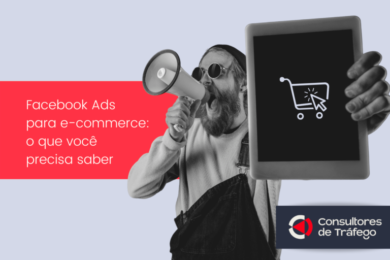 Leia mais sobre o artigo Facebook Ads para e-commerce: o que você precisa saber
