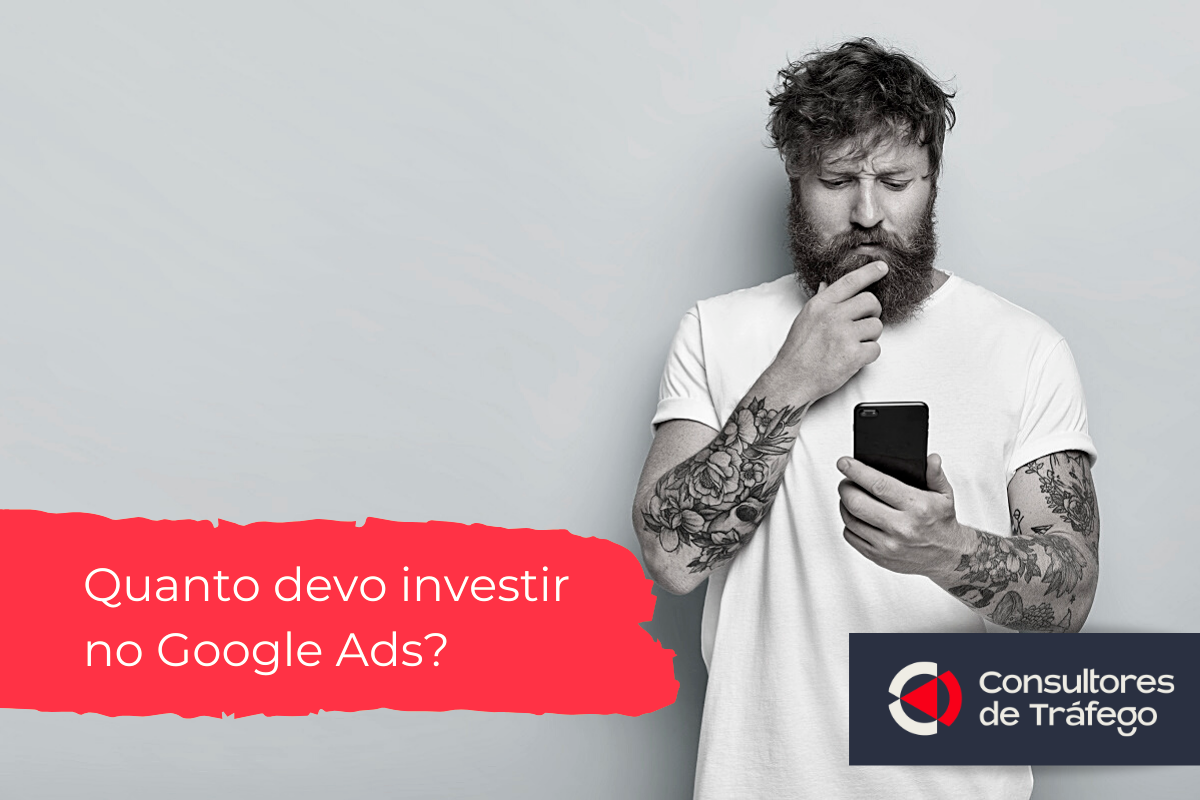 Leia mais sobre o artigo Quanto investir no Google Ads? Tire suas dúvidas com esta análise