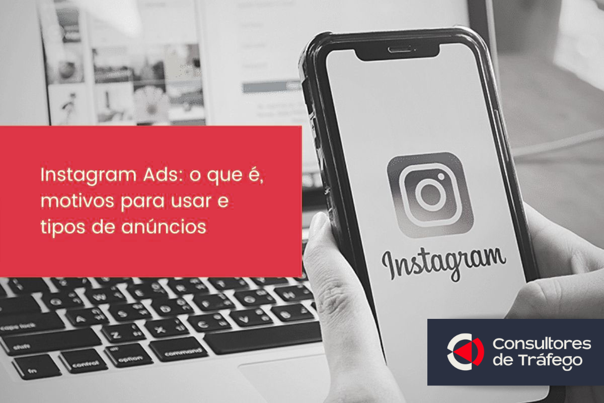 Leia mais sobre o artigo Instagram Ads: o que é, motivos para usar e tipos de anúncios